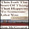 This Isn't the Sort of Thing That Happens to Someone Like You (Unabridged) audio book by Jon McGregor