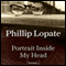 Portrait Inside My Head (Unabridged) audio book by Phillip Lopate