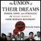 The Union of their Dreams: Power, Hope, and Struggle in Cesar Chavez's Farm Worker Movement (Unabridged) audio book by Miriam Pawel