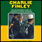 Charlie Finley: The Outrageous Story of Baseball's Super Showman (Unabridged) audio book by G. Michael Green, Roger D. Launius