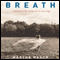 Breath: A Lifetime in the Rhythm of an Iron Lung: A Memoir (Unabridged) audio book by Martha Mason