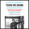 Young Mr. Obama: Chicago and the Making of a Black President (Unabridged) audio book by Edward McClelland