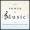 The Power of Music: Pioneering Discoveries in the New Science of Song (Unabridged) audio book by Elena Mannes