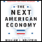 The Next American Economy: Blueprint for a Real Recovery (Unabridged) audio book by William J. Holstein