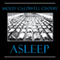 Asleep: The Forgotten Epidemic That Became Medicines Greatest Mystery (Unabridged)