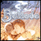 Believe (Unabridged) audio book by Liz Botts