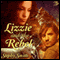 Lizzie and the Rebel (Unabridged) audio book by Stephy Smith
