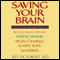 Saving Your Brain: The Revolutionary Plan to Boost Brain Power, Improve Memory, and Protect Yourself Against Aging and Alzheimer's (Unabridged) audio book by Jeff Victoroff