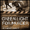 Green Light for Murder (Unabridged) audio book by Heywood Gould