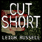 Cut Short: Geraldine Steel Series, Book 1 (Unabridged) audio book by Leigh Russell
