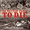 No Better Place to Die: Ste-Mere Eglise, June 1944 - The Battle for la Fiere Bridge (Unabridged) audio book by Robert Murphy