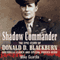Shadow Commander: The Epic Story of Donald D. Blackburn - Guerrilla Leader and Special Forces Hero (Unabridged) audio book by Mike Guardia