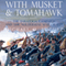 With Musket and Tomahawk Vol I: The Saratoga Campaign and the Wilderness War of 1777 (Unabridged) audio book by Michael Logusz