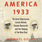America 1933: The Great Depression, Lorena Hickok, Eleanor Roosevelt, and the Shaping of the New Deal (Unabridged) audio book by Michael Golay