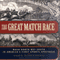 The Great Match Race: When North Met South in America's First Sports Spectacle (Unabridged) audio book by John Eisenberg