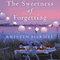 The Sweetness of Forgetting (Unabridged) audio book by Kristin Harmel