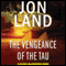 The Vengeance of the Tau: A Blaine McCracken Novel (Unabridged) audio book by Jon Land