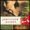 Jerusalem Maiden (Unabridged) audio book by Talia Carner