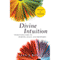 Divine Intuition: Your Guide to Creating a Life You Love (Unabridged)