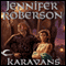 Karavans: Karavans, Book 1 (Unabridged) audio book by Jennifer Roberson