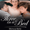 Three in a Bed (Unabridged) audio book by Monica Belle