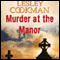 Murder at the Manor: Libby Sarjeant Mystery (Unabridged) audio book by Lesley Cookman