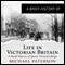 A Brief History of Life in Victorian Britain (Unabridged) audio book by Michael Paterson
