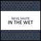 In the Wet (Unabridged) audio book by Nevil Shute