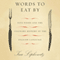 Words to Eat By: Five Foods and the Culinary History of the English Language (Unabridged) audio book by Ina Lipkowitz