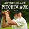 Pitch Black (Unabridged) audio book by Arthur Black