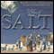 The Story of Salt (Unabridged) audio book by Mark Kurlansky