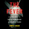 The Fever: Malaria Has Ruled Humankind for 500,000 Years (Unabridged)