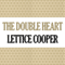 The Double Heart (Unabridged) audio book by Lettice Cooper