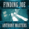 Finding Joe (Unabridged) audio book by Anthony Masters