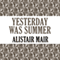 Yesterday Was Summer (Unabridged) audio book by Alistair Mair