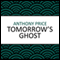 Tomorrow's Ghost (Unabridged) audio book by Anthony Price