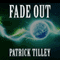 Fade Out (Unabridged) audio book by Patrick Tilley