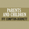 Parents and Children (Unabridged) audio book by Ivy Compton-Burnett