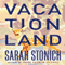 Vacationland (Unabridged) audio book by Sarah Stonich
