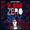 Blood Zero Sky (Unabridged) audio book by J. Gabriel Gates