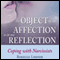 The Object of My Affection is My Reflection: Coping with Narcissists (Unabridged) audio book by Rokelle Lerner