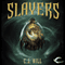Slayers (Unabridged) audio book by C. J. Hill