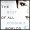 The Best of All Possible Worlds (Unabridged) audio book by Karen Lord