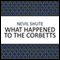 What Happened to the Corbetts? (Unabridged) audio book by Nevil Shute