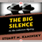 The Big Silence (Unabridged) audio book by Stuart M. Kaminsky