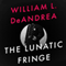 The Lunatic Fringe: A Novel Wherein Theodore Roosevelt Meets the Pink Angel (Unabridged) audio book by William L. DeAndrea