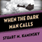 When the Dark Man Calls (Unabridged) audio book by Stuart M. Kaminsky