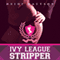 Ivy League Stripper: A Memoir (Unabridged) audio book by Heidi Mattson