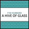 A Hive of Glass (Unabridged) audio book by P. M. Hubbard