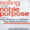 Selling with Noble Purpose: How to Drive Revenue and Do Work that Makes You Proud (Unabridged)